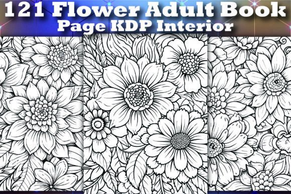 121 Flower Adult Book Page KDP Interior: A Versatile Resource for Creative Entrepreneurs