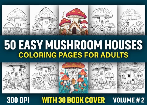 50 Easy Mushroom Houses Coloring Pages: A Creative Resource for Adult Coloring Enthusiasts